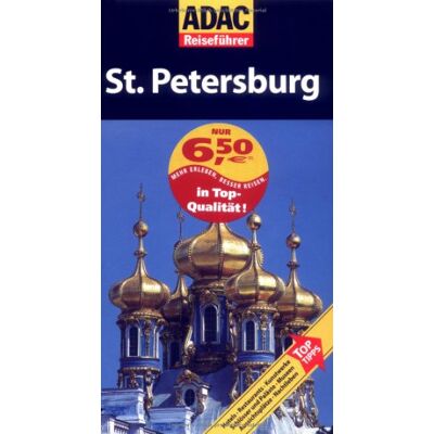 Edda Neumann-Adrian Adac Reiseführer St. Petersburg: Hotels, Restaurants, Kunstwerke, Schlösser Und Paläste, Museen, Aussichtsplätze, Nachtleben - Publicité Edda Neumann-Adrian Adac Reiseführer St. Petersburg: Hotels, Restaurants, Kunstwerke, Schlösser Und Paläste, Museen, Aussichtsplätze, Nachtleben - Publicité