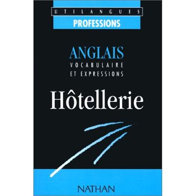 Collectif Anglais Hôtellerie : Vocabulaire Et Expressions En Situation Professionnelle - Publicité Collectif Anglais Hôtellerie : Vocabulaire Et Expressions En Situation Professionnelle - Publicité