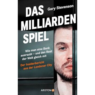Gary Stevenson Das Milliardenspiel: Wie Man Eine Bank Ausraubt – Und Den Rest Der Welt Gleich Mit - Der Insiderbericht Aus Der Londoner City - Publicité Gary Stevenson Das Milliardenspiel: Wie Man Eine Bank Ausraubt – Und Den Rest Der Welt Gleich Mit - Der Insiderbericht Aus Der Londoner City - Publicité