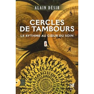 Alain Désir Cercles De Tambour : Le Rythme Au Coeur Du Soin - Publicité Alain Désir Cercles De Tambour : Le Rythme Au Coeur Du Soin - Publicité