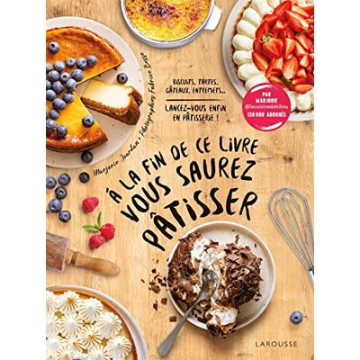 Marjorie Jourdan A La Fin De Ce Livre Vous Saurez Pâtisser : Biscuits, Tartes, Gâteaux, Entremets... : Lancez-Vous Enfin En Pâtisserie ! - Publicité Marjorie Jourdan A La Fin De Ce Livre Vous Saurez Pâtisser : Biscuits, Tartes, Gâteaux, Entremets... : Lancez-Vous Enfin En Pâtisserie ! - Publicité