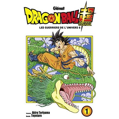 Akira Toriyama Dragon Ball Super. Vol. 1. Les Guerriers De L'Univers 6 - Publicité Akira Toriyama Dragon Ball Super. Vol. 1. Les Guerriers De L'Univers 6 - Publicité