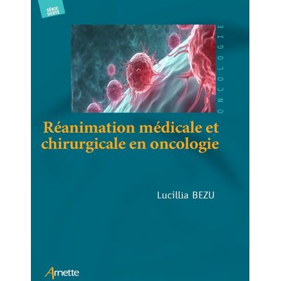 Lucillia Bezu Réanimation Médicale Et Chirurgicale En Oncologie : 36 Protocoles Actualisés - Publicité Lucillia Bezu Réanimation Médicale Et Chirurgicale En Oncologie : 36 Protocoles Actualisés - Publicité