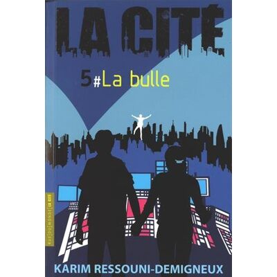 Karim Ressouni-Demigneux La Cité. Vol. 5. La Bulle - Publicité Karim Ressouni-Demigneux La Cité. Vol. 5. La Bulle - Publicité