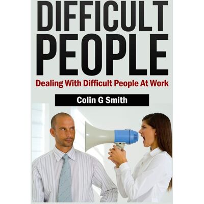 Smith, Colin G Difficult People: Dealing With Difficult People At Work - Publicité Smith, Colin G Difficult People: Dealing With Difficult People At Work - Publicité