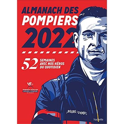 Collectif Almanach Des Pompiers 2022 : 52 Semaines Avec Nos Héros Du Quotidien - Publicité Collectif Almanach Des Pompiers 2022 : 52 Semaines Avec Nos Héros Du Quotidien - Publicité