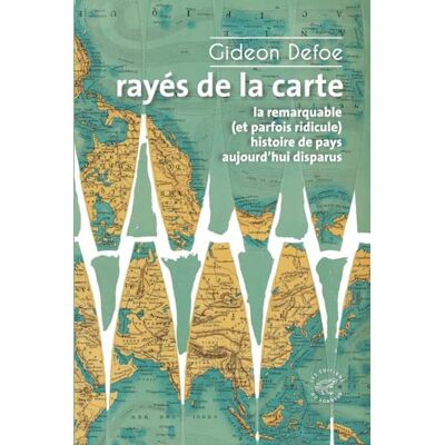 Gideon Defoe Rayés De La Carte Ou La Remarquable (Et Parfois Ridicule) Histoire De Pays Aujourd'Hui Disparus - Publicité Gideon Defoe Rayés De La Carte Ou La Remarquable (Et Parfois Ridicule) Histoire De Pays Aujourd'Hui Disparus - Publicité