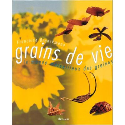 Françoise Brenckmann Grains De Vie : Le Monde Merveilleux Des Graines - Publicité Françoise Brenckmann Grains De Vie : Le Monde Merveilleux Des Graines - Publicité