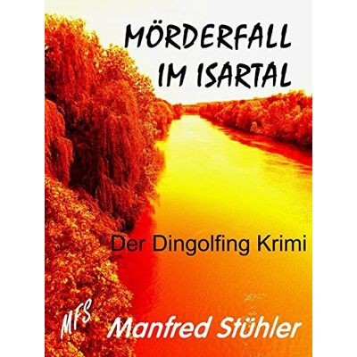 Manfred Stühler Mörderfall Im Isartal: Der Dingolfing-Krimi - Publicité Manfred Stühler Mörderfall Im Isartal: Der Dingolfing-Krimi - Publicité