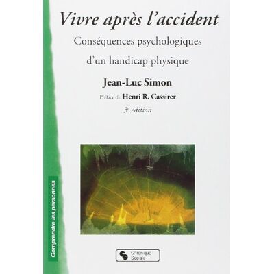 Jean-Luc Simon Vivre Après L'Accident : Conséquences Psychologiques D'Un Handicap Physique - Publicité Jean-Luc Simon Vivre Après L'Accident : Conséquences Psychologiques D'Un Handicap Physique - Publicité