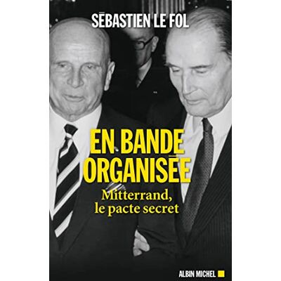 Sébastien Le Fol En Bande Organisée : Mitterrand, Le Pacte Secret - Publicité Sébastien Le Fol En Bande Organisée : Mitterrand, Le Pacte Secret - Publicité
