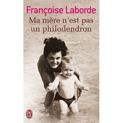 Françoise Laborde Ma Mère N'Est Pas Un Philodendron - Publicité Françoise Laborde Ma Mère N'Est Pas Un Philodendron - Publicité