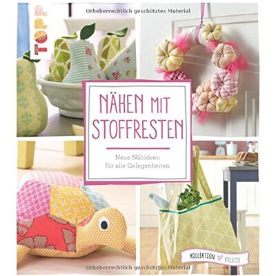 frechverlag Nähen Mit Stoffresten (Kollektion.Kreativ): Neue Nähideen Für Alle Gelegenheiten - Publicité frechverlag Nähen Mit Stoffresten (Kollektion.Kreativ): Neue Nähideen Für Alle Gelegenheiten - Publicité
