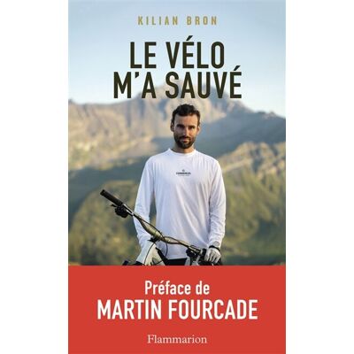 Kilian Bron Le Vélo M'A Sauvé : Récit - Publicité Kilian Bron Le Vélo M'A Sauvé : Récit - Publicité