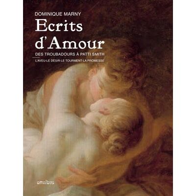 Dominique Marny Ecrits D'Amour, Des Troubadours À Patti Smith : L'Aveu, Le Désir, Le Tourment, La Promesse - Publicité Dominique Marny Ecrits D'Amour, Des Troubadours À Patti Smith : L'Aveu, Le Désir, Le Tourment, La Promesse - Publicité