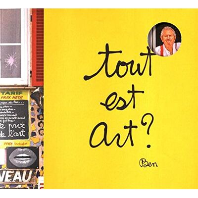 Ben Vautier Tout Est Art? - Publicité Ben Vautier Tout Est Art? - Publicité