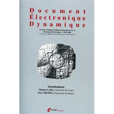 Collectif Document Electronique Dynamique. Actes Du Troisième Colloque Intrenational Sur Le Document Electronique : Cide'2000, 4-6 Juillet 2000, Université De Lyon Iii, France - Publicité Collectif Document Electronique Dynamique. Actes Du Troisième Colloque Intrenational Sur Le Document Electronique : Cide'2000, 4-6 Juillet 2000, Université De Lyon Iii, France - Publicité