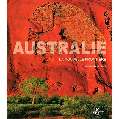 Alessandra Mattanza Australie : La Nouvelle Frontière - Publicité Alessandra Mattanza Australie : La Nouvelle Frontière - Publicité