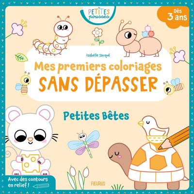 Petites Bêtes : Mes Premiers Coloriages Sans Dépasser - Publicité Petites Bêtes : Mes Premiers Coloriages Sans Dépasser - Publicité