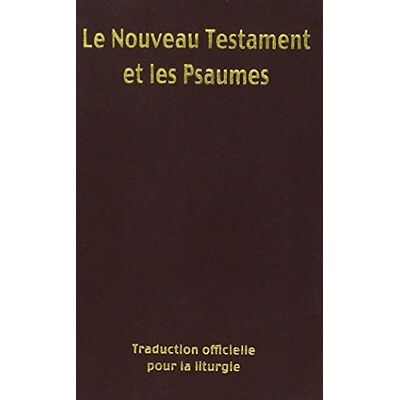 Collectif Nouveau Testament Et Psaumes - Traduction Officielle Pour La Liturgie - Publicité Collectif Nouveau Testament Et Psaumes - Traduction Officielle Pour La Liturgie - Publicité