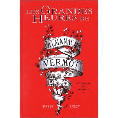 Collectif Les Grandes Heures De L'Almanach Vermot : L'Histoire Au Quotidien. Vol. 2. 1919-1928 - Publicité Collectif Les Grandes Heures De L'Almanach Vermot : L'Histoire Au Quotidien. Vol. 2. 1919-1928 - Publicité