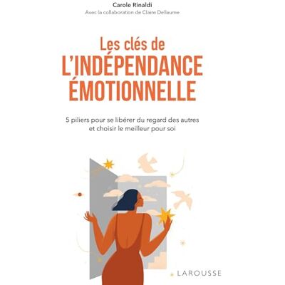 Carole Rinaldi Les Clés De L'Indépendance Émotionnelle : 5 Piliers Pour Se Libérer Du Regard Des Autres Et Choisir Le Meilleur Pour Soi - Publicité Carole Rinaldi Les Clés De L'Indépendance Émotionnelle : 5 Piliers Pour Se Libérer Du Regard Des Autres Et Choisir Le Meilleur Pour Soi - Publicité