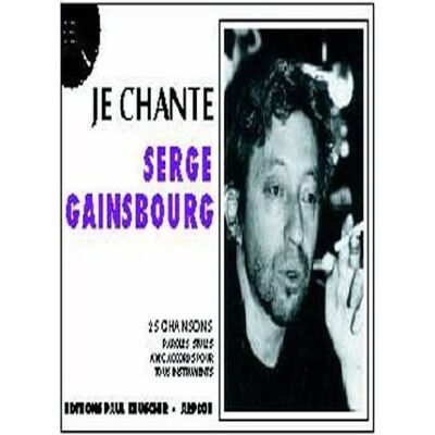 Serge Gainsbourg Partition : Je Chante Gainsbourg Vol.1 - Publicité Serge Gainsbourg Partition : Je Chante Gainsbourg Vol.1 - Publicité