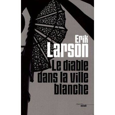 Erik Larson Le Diable Dans La Ville Blanche - Publicité Erik Larson Le Diable Dans La Ville Blanche - Publicité