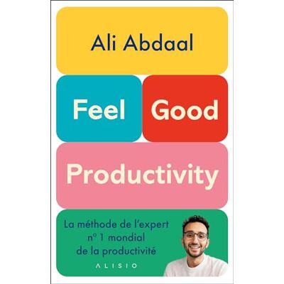 Ali Abdaal Feel-Good Productivity : La Méthode De L'Expert N°1 Mondial De La Productivité - Publicité Ali Abdaal Feel-Good Productivity : La Méthode De L'Expert N°1 Mondial De La Productivité - Publicité