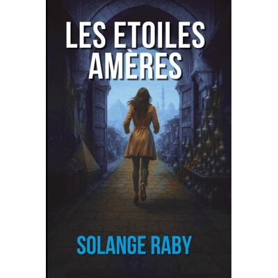 Solange Raby Les Étoiles Amères (Les Cieux Dévoilés, Band 2) - Publicité Solange Raby Les Étoiles Amères (Les Cieux Dévoilés, Band 2) - Publicité