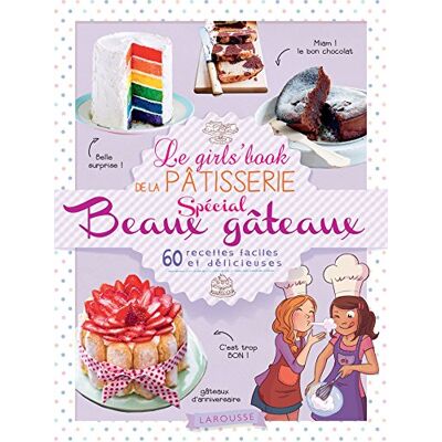 Collectif Le Girl'S Book De La Pâtisserie : Spécial Beaux Gâteaux : 50 Recettes Sublimes Et Delicieuses - Publicité Collectif Le Girl'S Book De La Pâtisserie : Spécial Beaux Gâteaux : 50 Recettes Sublimes Et Delicieuses - Publicité