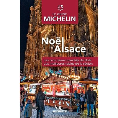 Michelin Noël En Alsace : Les Plus Beaux Marchés De Noël & Les Meilleures Tables De La Région - Publicité Michelin Noël En Alsace : Les Plus Beaux Marchés De Noël & Les Meilleures Tables De La Région - Publicité