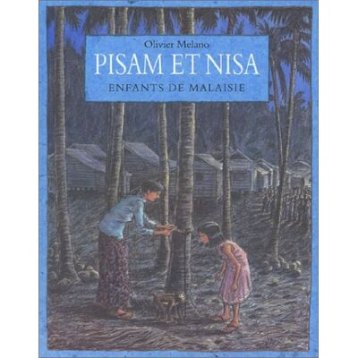 Olivier Melano Pisam Et Nisa : Enfants De Malaisie - Publicité Olivier Melano Pisam Et Nisa : Enfants De Malaisie - Publicité