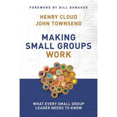Henry Cloud Making Small Groups Work: What Every Small Group Leader Needs To Know - Publicité Henry Cloud Making Small Groups Work: What Every Small Group Leader Needs To Know - Publicité