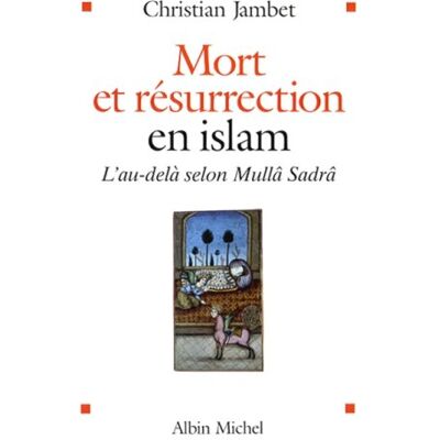 Christian Jambet Mort Et Résurrection En Islam : L'Au-Delà Chez Mullâ Sadrâ - Publicité Christian Jambet Mort Et Résurrection En Islam : L'Au-Delà Chez Mullâ Sadrâ - Publicité