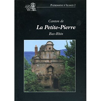 Canton De La Petite-Pierre, Bas-Rhin (Patrimoine D'Alsace) - Publicité Canton De La Petite-Pierre, Bas-Rhin (Patrimoine D'Alsace) - Publicité
