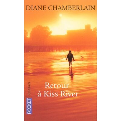 Diane Chamberlain Retour À Kiss River - Publicité Diane Chamberlain Retour À Kiss River - Publicité