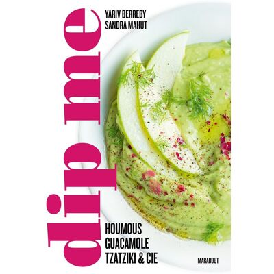 Yariv Berreby Dip Me : Houmous, Guacamole, Tzatziki & Cie - Publicité Yariv Berreby Dip Me : Houmous, Guacamole, Tzatziki & Cie - Publicité