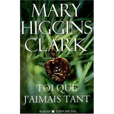 HIGGINS CLARK Toi Que J'Aimais Tant - Publicité HIGGINS CLARK Toi Que J'Aimais Tant - Publicité