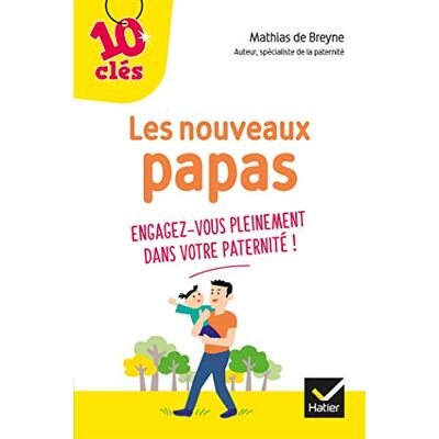 Les Nouveaux Papas : Engagez-Vous Pleinement Dans Votre Paternité ! - Publicité Les Nouveaux Papas : Engagez-Vous Pleinement Dans Votre Paternité ! - Publicité