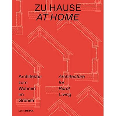 Sandra Hofmeister Zu Hause / At Home: Architektur Zum Wohnen Im Grünen / Architecture For Rural Living - Publicité Sandra Hofmeister Zu Hause / At Home: Architektur Zum Wohnen Im Grünen / Architecture For Rural Living - Publicité