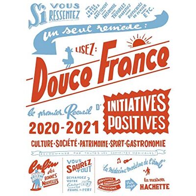 Catherine Saunier-Talec Douce France 2020-2021 : Le Premier Recueil D'Initiatives Positives : Culture, Société, Patrimoine, Sport, Gastronomie - Publicité Catherine Saunier-Talec Douce France 2020-2021 : Le Premier Recueil D'Initiatives Positives : Culture, Société, Patrimoine, Sport, Gastronomie - Publicité