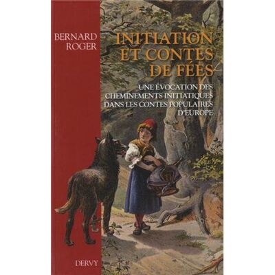 Roger Bernard Initiation Et Contes De Fées : Une Évocation Des Cheminements Initiatiques Dans Les Contes Populaires D'Europe - Publicité Roger Bernard Initiation Et Contes De Fées : Une Évocation Des Cheminements Initiatiques Dans Les Contes Populaires D'Europe - Publicité