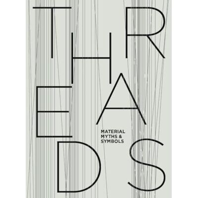 Threads – Material, Myths & Symbols: Draiflessen Collection, Mettingen - Publicité Threads – Material, Myths & Symbols: Draiflessen Collection, Mettingen - Publicité
