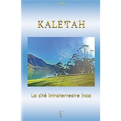 n/c Kaletah : La Cité Intraterrestre Inca - Publicité n/c Kaletah : La Cité Intraterrestre Inca - Publicité