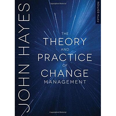 John Hayes The Theory And Practice Of Change Management - Publicité John Hayes The Theory And Practice Of Change Management - Publicité