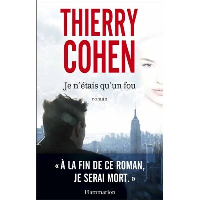 Thierry Cohen Je N'Étais Qu'Un Fou - Publicité Thierry Cohen Je N'Étais Qu'Un Fou - Publicité