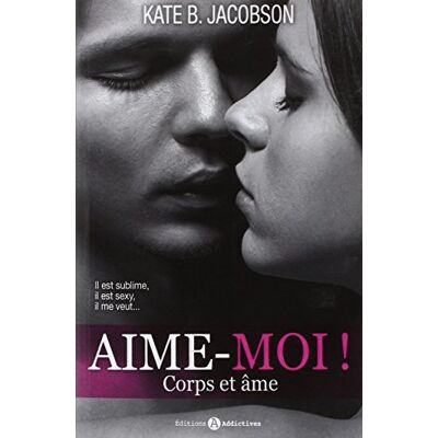 Kate-B Jacobson Aime-Moi ! : Corps Et Âme - Publicité Kate-B Jacobson Aime-Moi ! : Corps Et Âme - Publicité