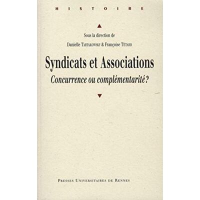 Danielle Tartakowsky Syndicats Et Associations : Concurrence Ou Complémentarité ? - Publicité Danielle Tartakowsky Syndicats Et Associations : Concurrence Ou Complémentarité ? - Publicité