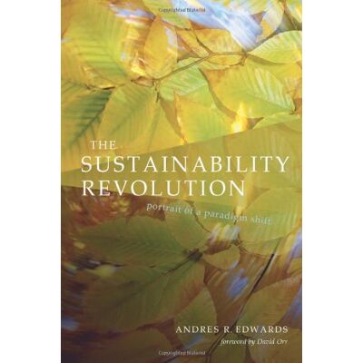 Edwards, Andrés R The Sustainability Revolution: Portrait Of A Paradigm Shift - Publicité Edwards, Andrés R The Sustainability Revolution: Portrait Of A Paradigm Shift - Publicité